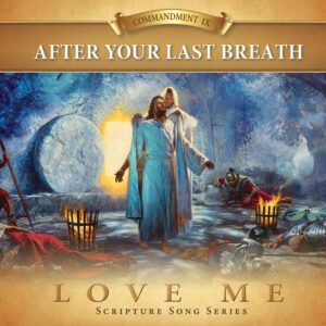 Commandment #9: After Your Last Breath